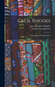 portada Cecil Rhodes; A Biography and Appreciation (en Inglés)