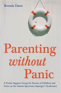 portada Parenting Without Panic: A Pocket Support Group for Parents of Children and Teens on the Autism Spectrum (Asperger's Syndrome) (en Inglés)