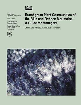 portada Bunchgrass Plant Communities of the Blue and Ochoco Mountains: A Guide for Managers (en Inglés)