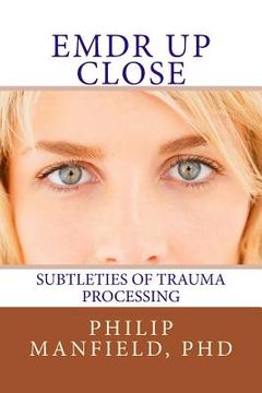 portada Emdr up Close: Subtleties of Trauma Processing (en Inglés)