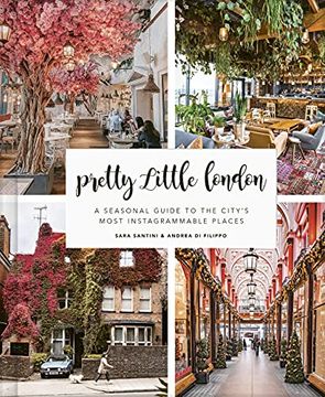portada Pretty Little London: A Seasonal Guide to the City'S Most Instagrammable Places (en Inglés)