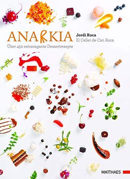 portada Anarkia: El Celler de can Roca - A14Ber 450 Extravagante Dessertrezepte (en Alemán)