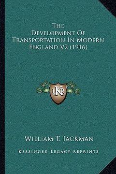 portada the development of transportation in modern england v2 (1916)