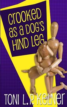 portada Crooked as a Dog's Hind Leg (en Inglés)