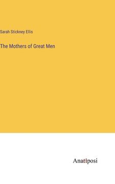 portada The Mothers of Great Men (en Inglés)
