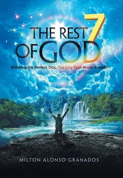 portada The Rest of God: Entering the Perfect Day, the Day That Never Ended! (en Inglés)