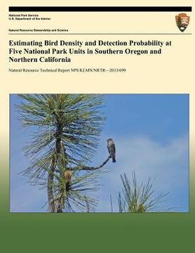 portada Estimating Bird Density and Detection Probability at Five National Park Units in Southern Oregon and Northern California