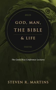 portada God, Man, the Bible & Life: The Costa Rica Conference Lectures (en Inglés)