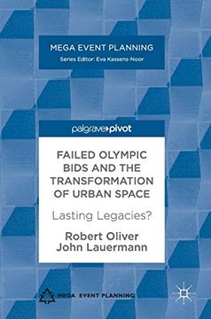 portada Failed Olympic Bids and the Transformation of Urban Space: Lasting Legacies? (Mega Event Planning) (en Inglés)