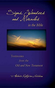 portada Signs, Wonders and Miracles in the Bible: Testimonies From the old and new Testament (in English)
