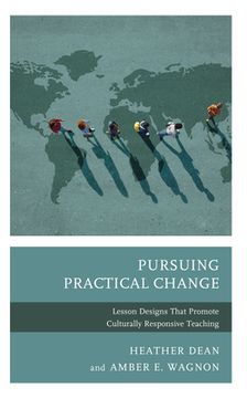 portada Pursuing Practical Change: Lesson Designs That Promote Culturally Responsive Teaching (en Inglés)