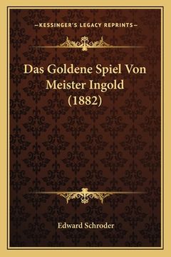 portada Das Goldene Spiel Von Meister Ingold (1882) (en Alemán)