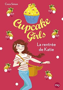 portada Cupcake Girls - Tome 1 la Rentrã e de Katie (1)
