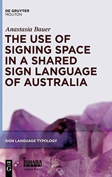 portada The use of Signing Space in a Shared Sign Language of Australia (Sign Language Typology) (en Inglés)