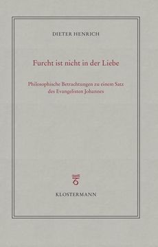 portada Furcht Ist Nicht in Der Liebe: Philosophische Betrachtungen Zu Einem Satz Des Evangelisten Johannes (en Alemán)