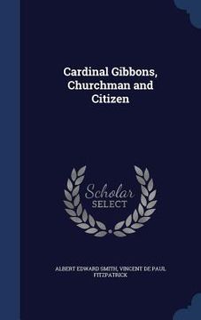 portada Cardinal Gibbons, Churchman and Citizen (in English)