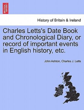 portada charles letts's date book and chronological diary, or record of important events in english history, etc. (en Inglés)