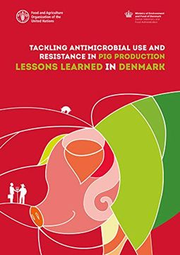 portada Tackling Antimicrobial Use and Resistance in Pig Production: Lessons Learned in Denmark (en Inglés)