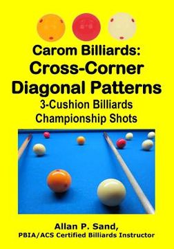 portada Carom Billiards: Cross-Corner Diagonal Patterns: 3-Cushion Billiards Championship Shots (in English)