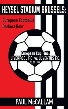 portada Heysel Stadium Brussels: European Football's Darkest Hour (en Inglés)