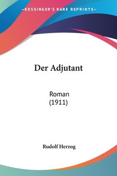 portada Der Adjutant: Roman (1911) (en Alemán)