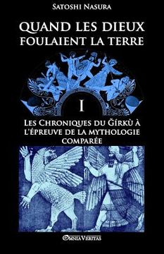 portada Quand les dieux foulaient la terre I: Les Chroniques du Ğírkù à l'épreuve de la mythologie comparée (in French)