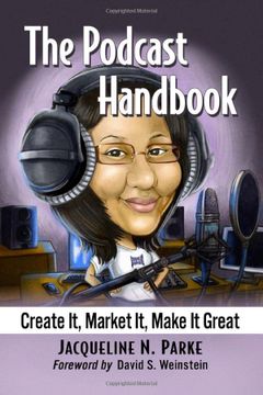 portada The Podcast Handbook: Create it, Market it, Make it Great (en Inglés)