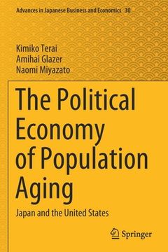 portada The Political Economy of Population Aging: Japan and the United States (en Inglés)