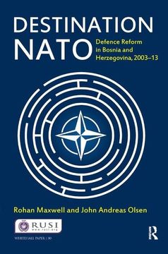 portada Destination NATO: Defence Reform in Bosnia and Herzegovina, 2003-13 (en Inglés)