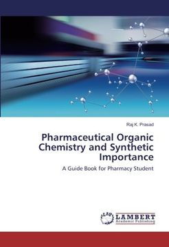 portada Pharmaceutical Organic Chemistry and Synthetic Importance: A Guide Book for Pharmacy Student