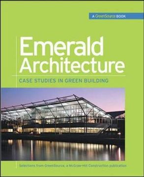 portada Emerald Architecture: Case Studies in Green Building (Greensource) (Greensource Books) (en Inglés)