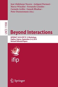 portada Beyond Interactions: Interact 2019 Ifip Tc 13 Workshops, Paphos, Cyprus, September 2-6, 2019, Revised Selected Papers
