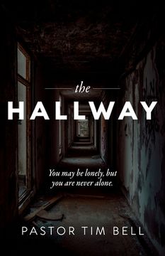 portada The Hallway: You may be lonely, but you are never alone. (en Inglés)
