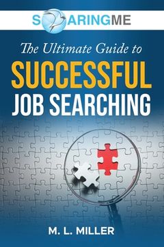 portada SoaringME The Ultimate Guide to Successful Job Searching (en Inglés)