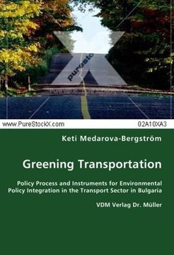 portada Greening Transportation: Policy Process and Instruments for Environmental Policy Integration in the Transport Sector in Bulgaria