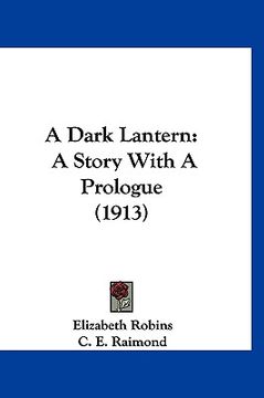 portada a dark lantern: a story with a prologue (1913)