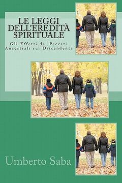 portada Le Leggi dell'Eredità Spirituale: Gli Effetti dei Peccati Ancestrali sui Discendenti (en Italiano)