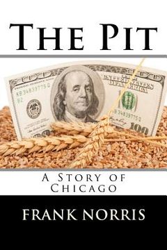portada The Pit: A Story of Chicago (en Inglés)