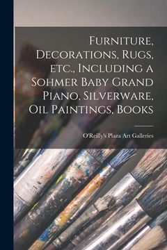 portada Furniture, Decorations, Rugs, Etc., Including a Sohmer Baby Grand Piano, Silverware, Oil Paintings, Books