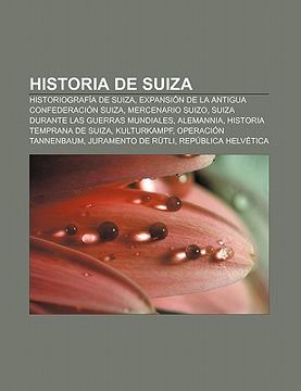 portada historia de suiza: historiograf a de suiza, expansi n de la antigua confederaci n suiza, mercenario suizo, suiza durante las guerras mund