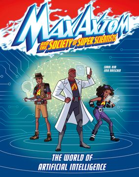 portada The World of Artificial Intelligence: A Max Axiom Super Scientist Adventure (in English)