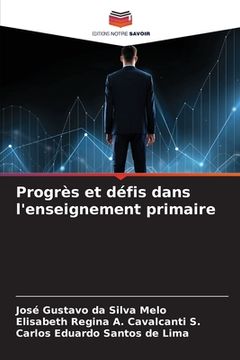 portada Progrès et défis dans l'enseignement primaire (en Francés)