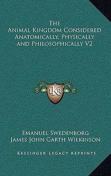 portada the animal kingdom considered anatomically, physically and philosophically v2 (en Inglés)
