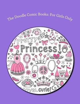 portada The Doodle Comic Books: For Girls Only (en Inglés)
