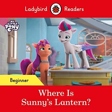 portada Ladybird Readers Beginner Level? My Little Pony? Where is Sunny? S Lantern? (Elt Graded Reader)