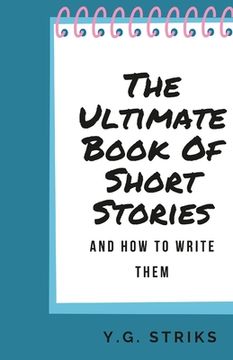 portada The Ultimate Book of Short Stories and How To Write Them (in English)