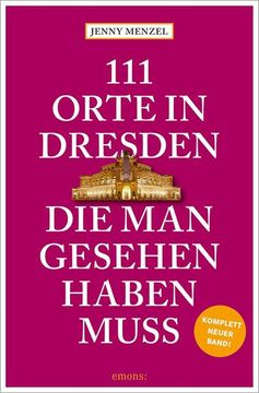 portada 111 Orte in Dresden, die man Gesehen Haben Muss (en Alemán)
