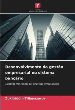 portada Desenvolvimento da Gestão Empresarial no Sistema Bancário: A Posição Monopolista das Empresas Tornou-As Ricas