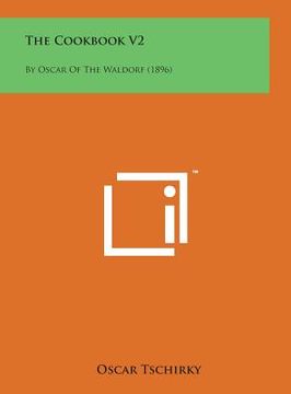 portada The Cookbook V2: By Oscar of the Waldorf (1896)
