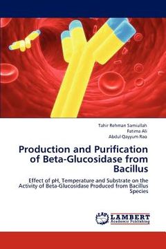portada production and purification of beta-glucosidase from bacillus (en Inglés)